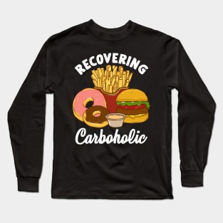 Recovering Carboholic Funny Low Carb Dieting Pun Long Sleeve T-Shirt